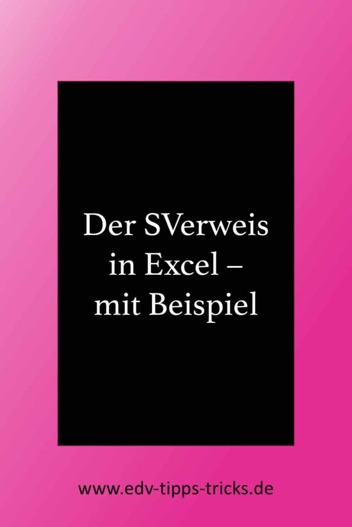 Der SVerweis in Excel mit Beispiel.