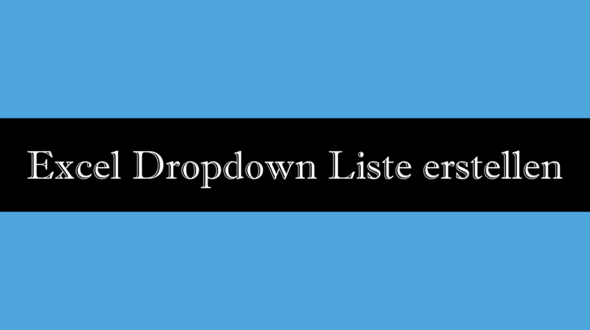 excel dropdown liste erstellen