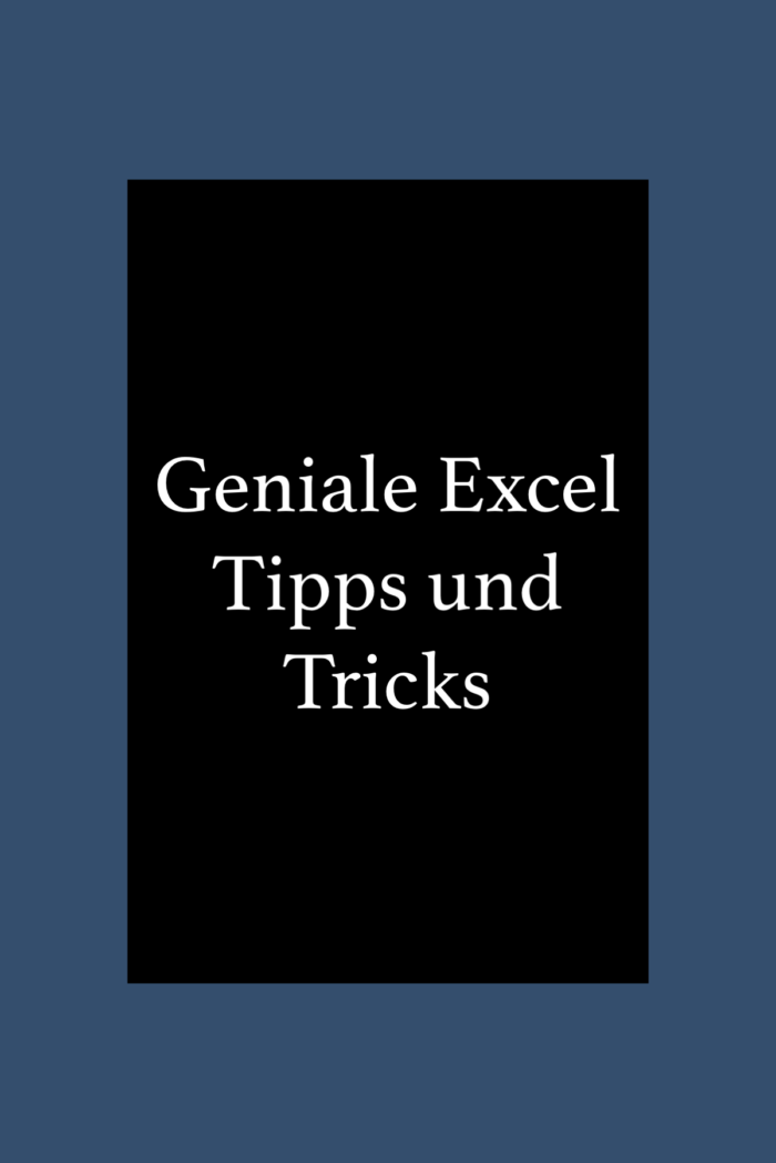 Excel Kenntnisse verbessern: Geniale Tipps und Tricks, auch für Anfänger.
