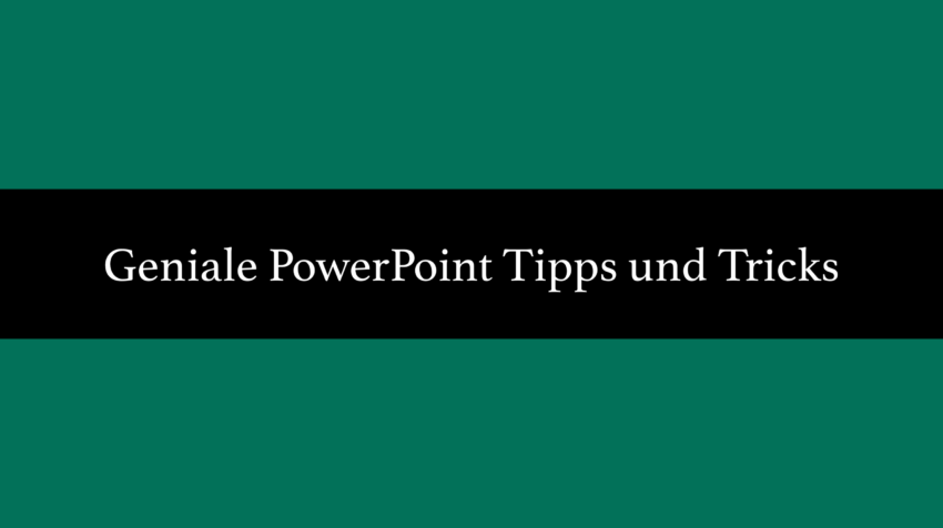 PowerPoint Präsentation Tipps und Tricks