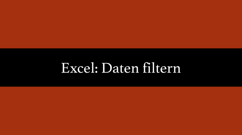 Excel Daten filtern