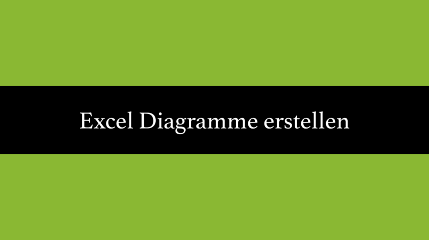 Excel Diagramme erstellen, bearbeiten, formatieren