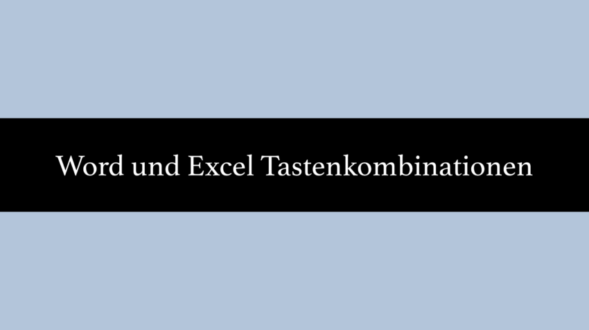 Word und Exel Tastenkombinationen