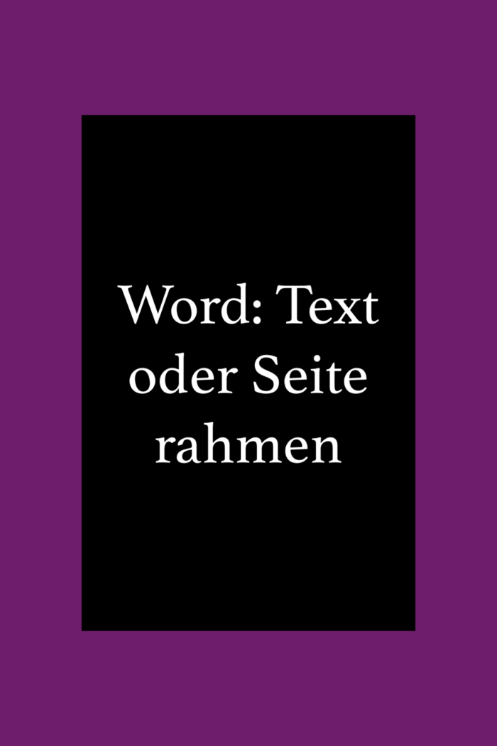 Word Rahmen einfügen um Text oder Seite.