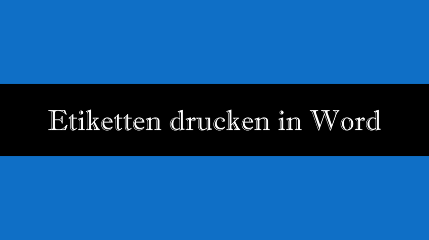 Etiketten drucken in Word