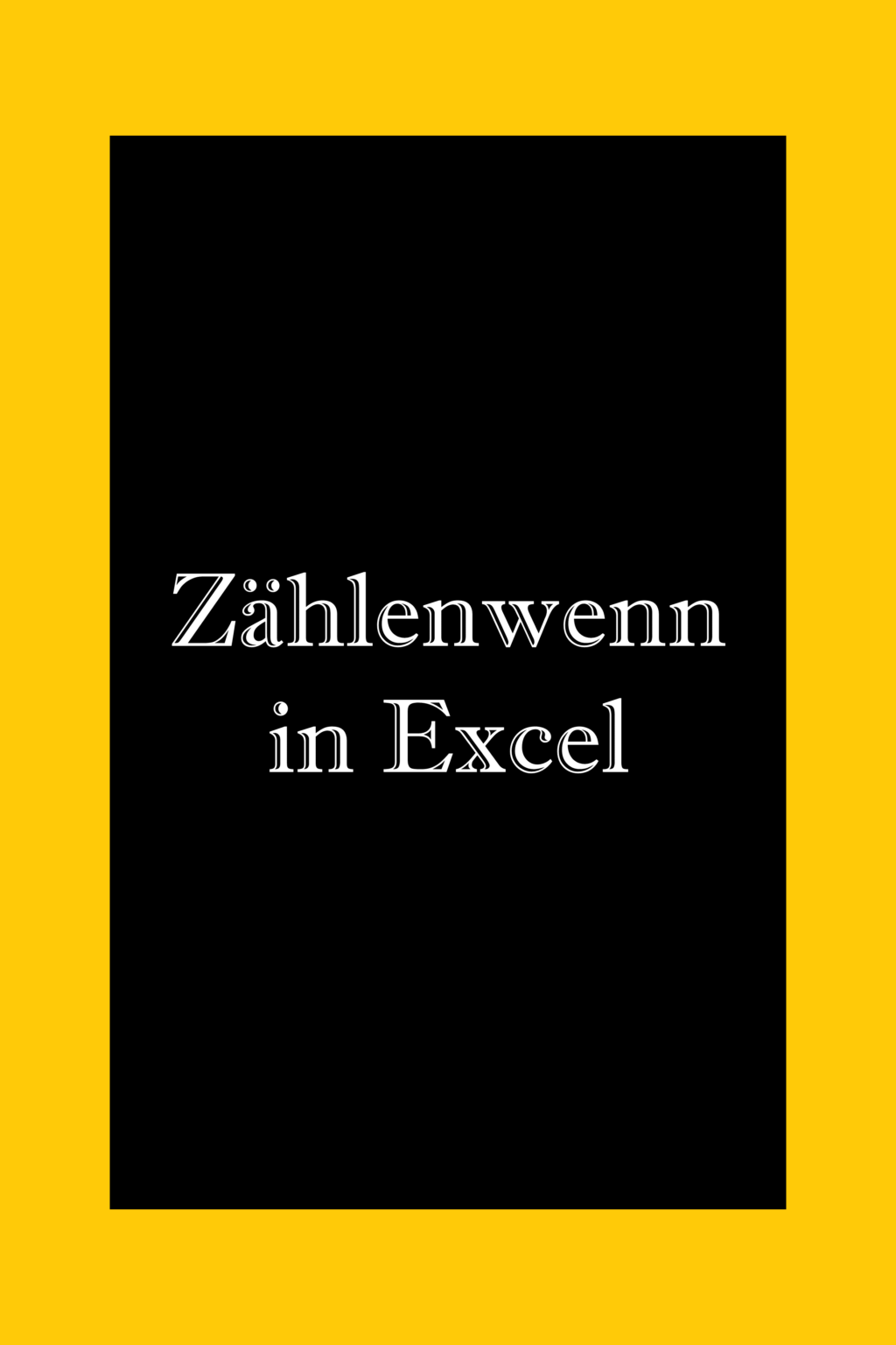 Excel Zählenwenn eine oder mehrere Bedingungen