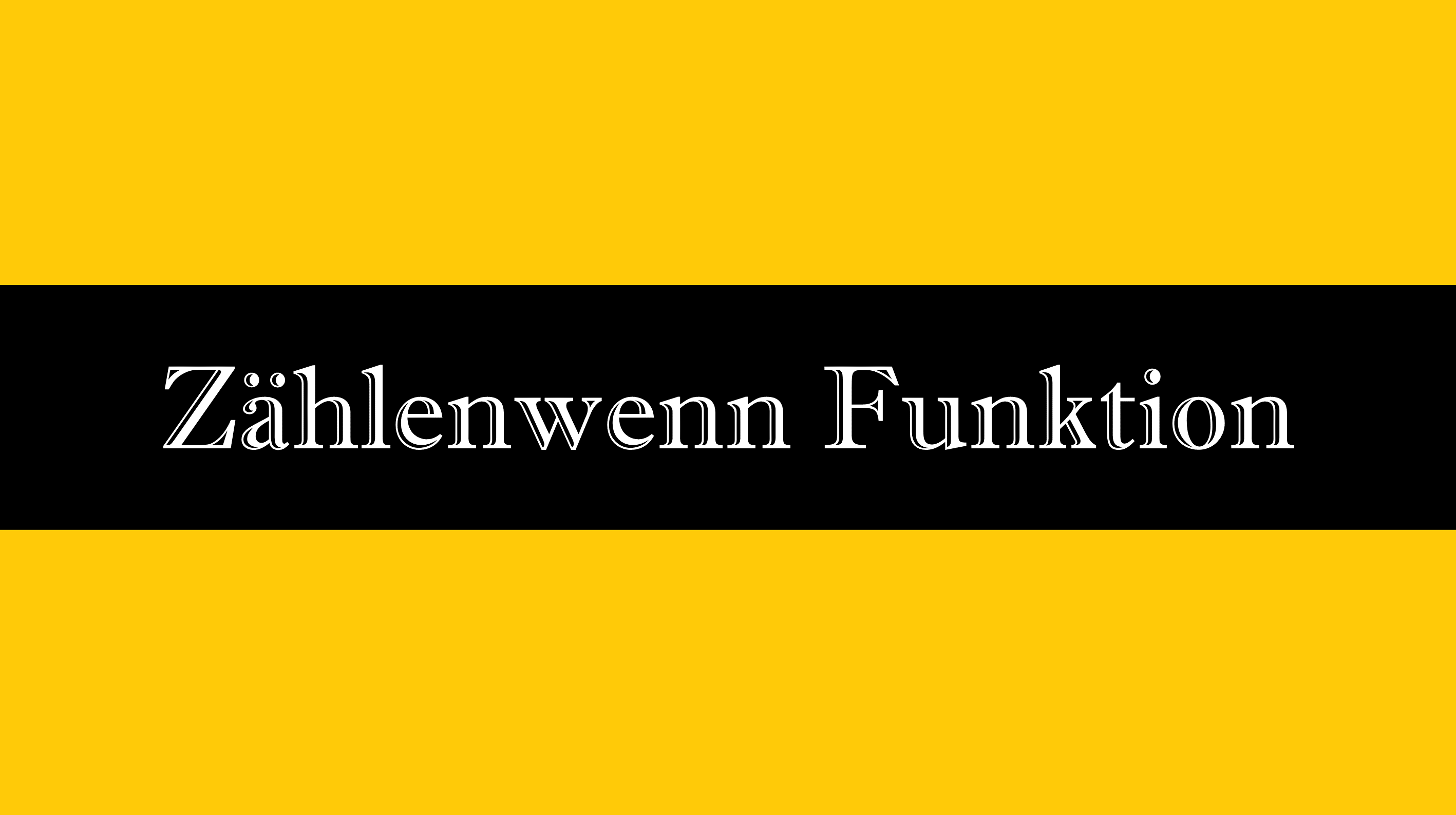 Excel Zählenwenn eine oder mehrere Bedingungen