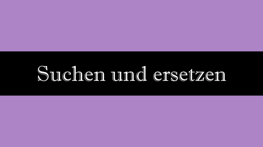 suchen und ersetzen in word