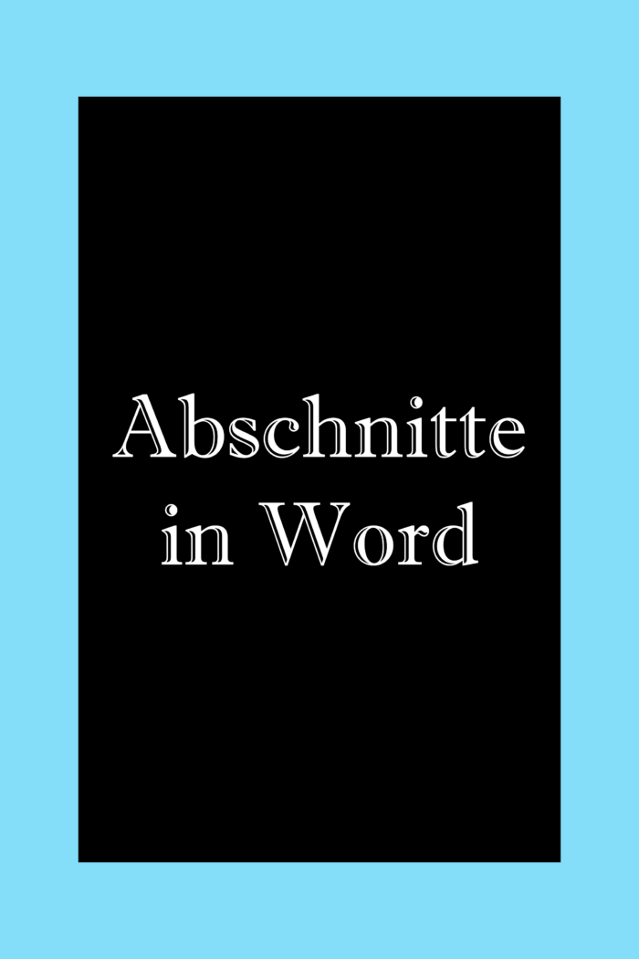 Abschnittsumbrüche in Word: Einfügen und löschen.