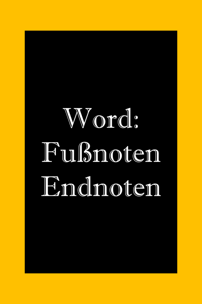 Fußnoten und Endnoten einfügen und formatieren in Word