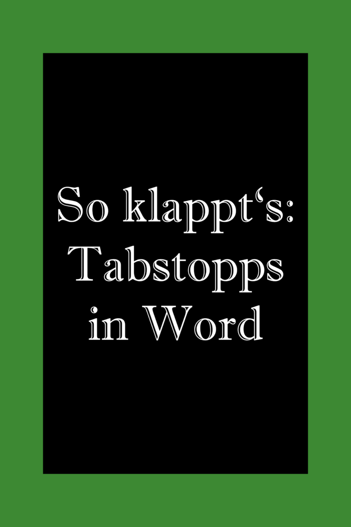 Tabstopps in Word richtig setzen.