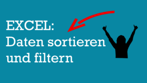Excel sortieren, filtern