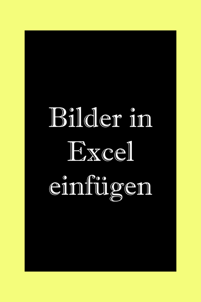 Anleitung: Bilder in Excel einfügen, Größe bearbeiten, Position ändern, verlinken, in Zelle fixieren.