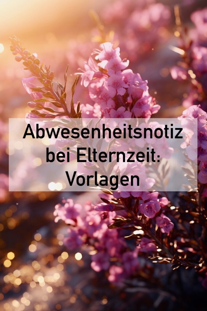 Abwesenheitsnotiz Elternzeit: Vorlagen