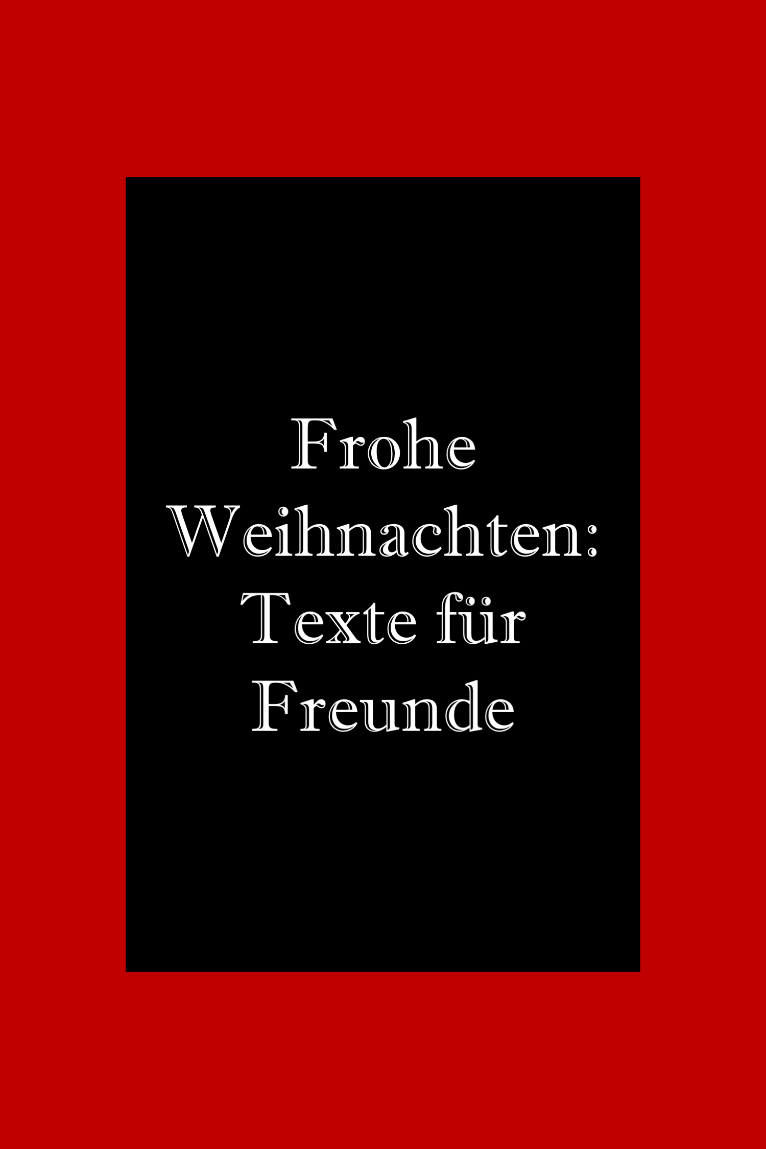 Frohe Weihnachten Texte für Weihnachtsgrüße