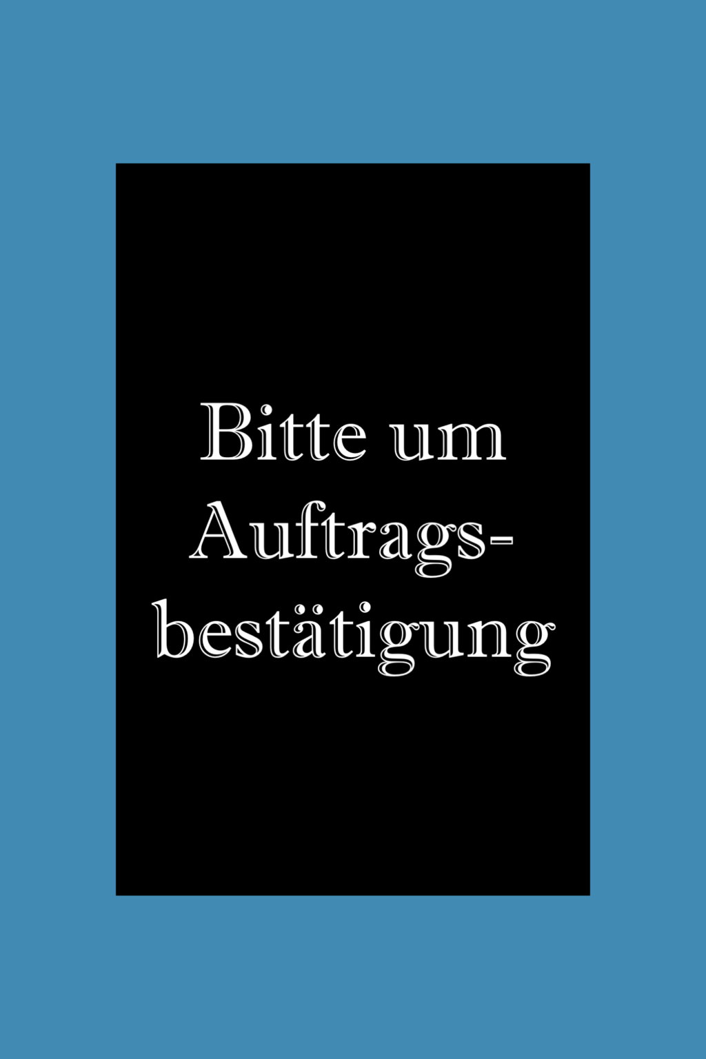 Wir Bitten Um Ihr Verständnis Englisch Bitte um & Text für eine Auftragsbestätigung: Vorlagen für E-Mails