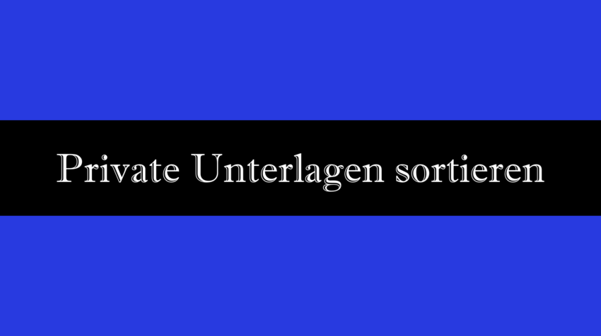 Private Unterlagen sortieren