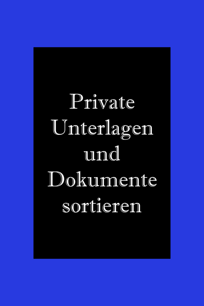private Unterlagen und Dokumente sortieren