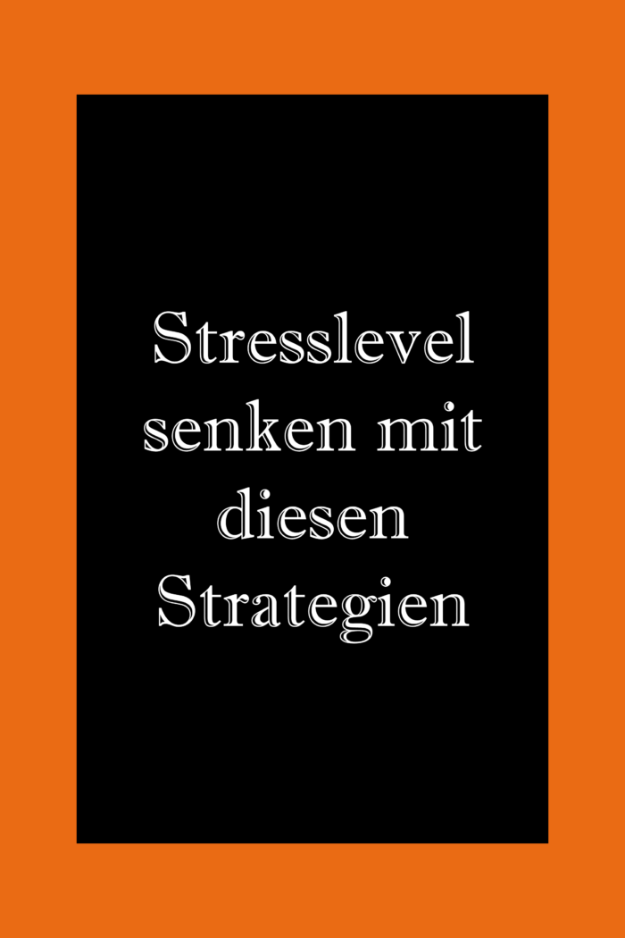 Stresslevel senken mit diesen Strategien und Techniken