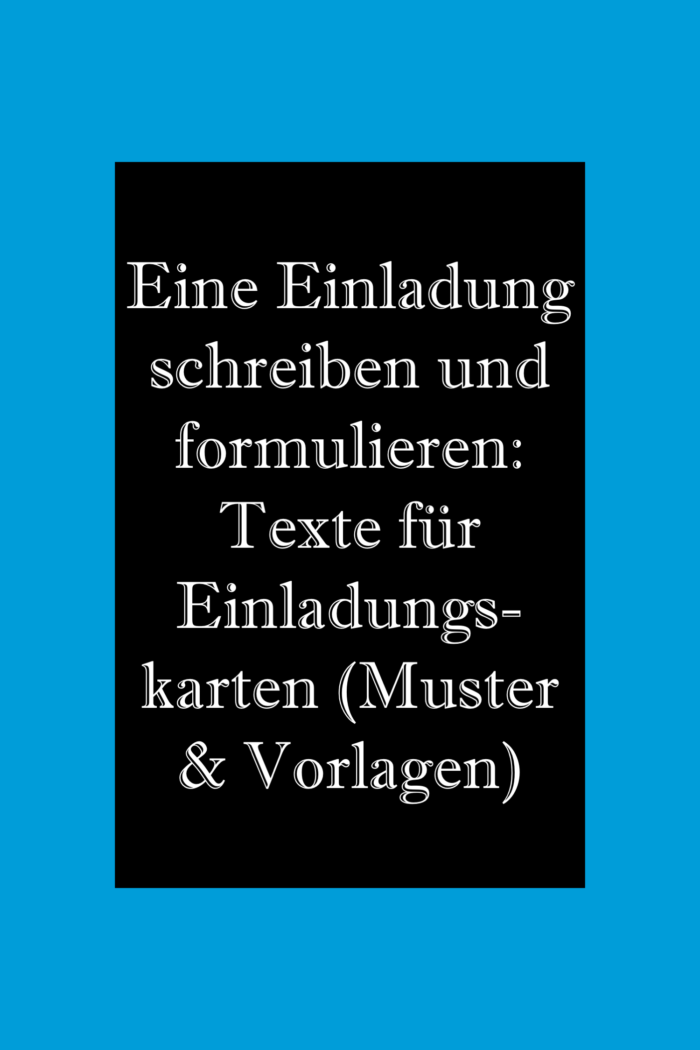 Eine Einladung schreiben und formulieren: Texte für Einladungskarten (Muster & Vorlagen)