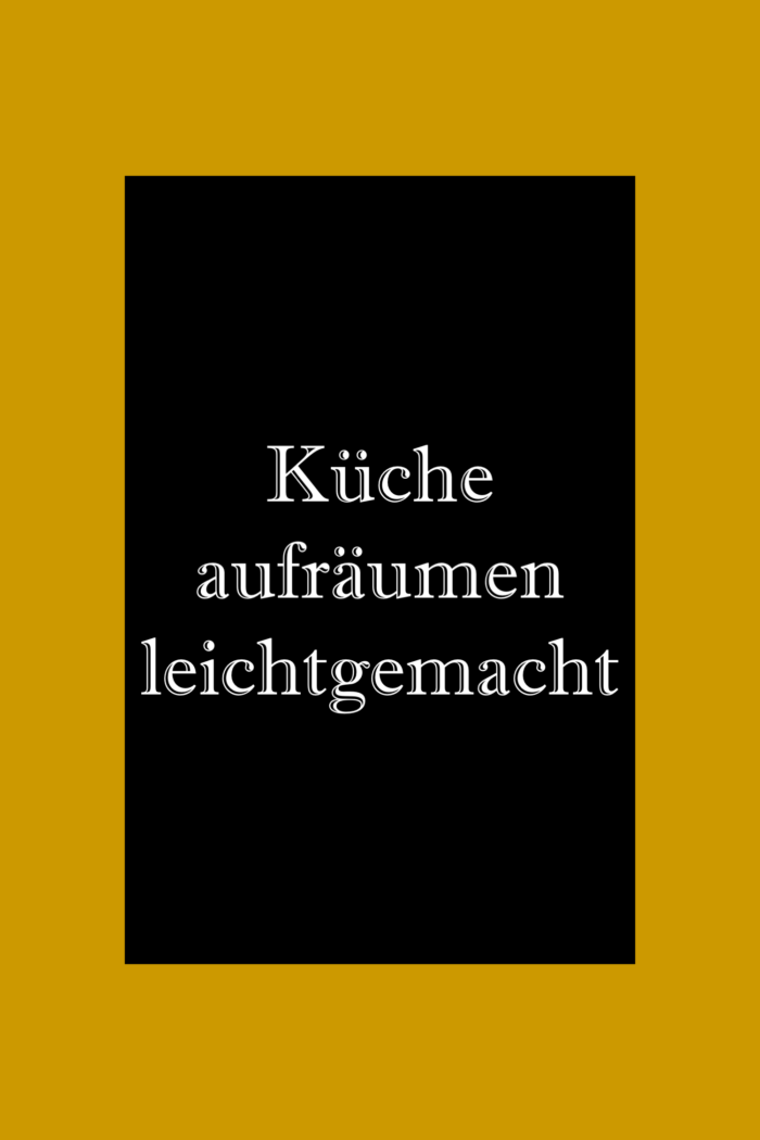 Küche aufräumen leichtgemacht