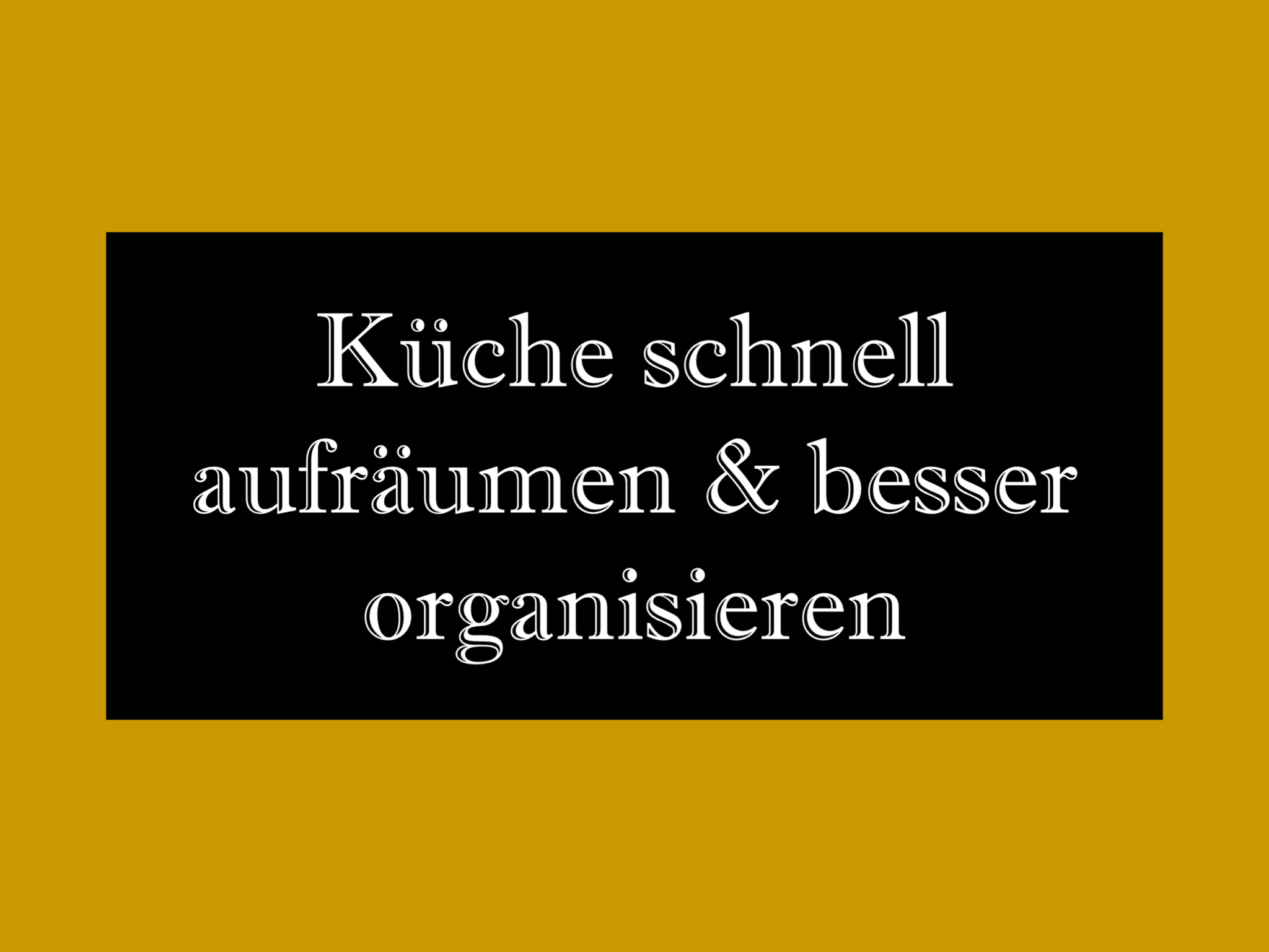 Tipps zum Aufräumen: Orden Küche schnell aufräumen und besser organisieren: Hacks