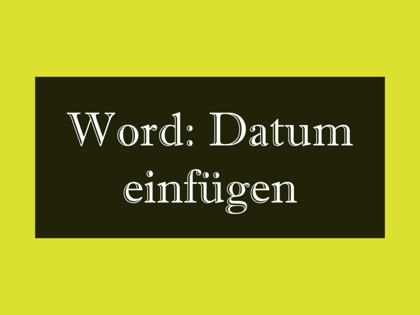 Word Datum einfügen